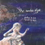 The Amber Light. 2004 - Goodbye To Dusk Farewell To Dawn