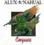 Alux Nahual. 1982 - Conquista